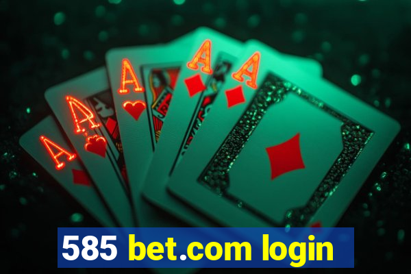 585 bet.com login